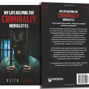 My Life Helping the Criminally Mentally Ill